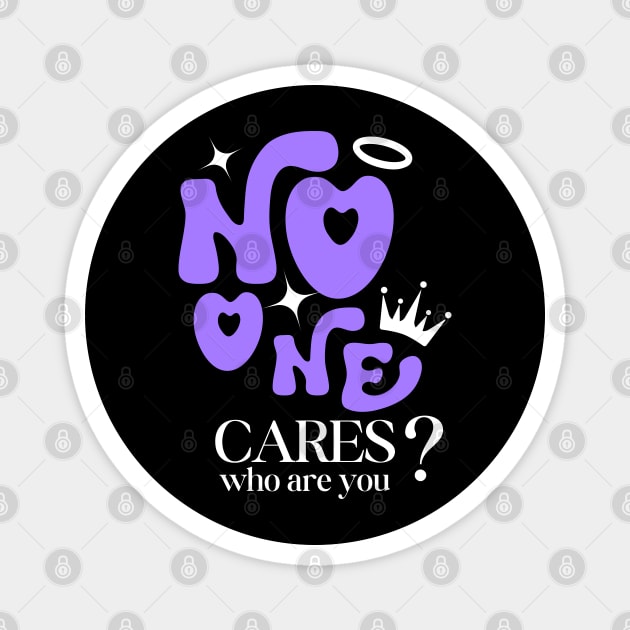 NO ONE CARES Magnet by Popular_and_Newest